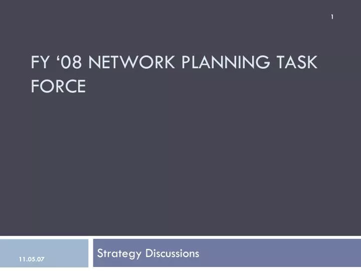 fy 08 network planning task force