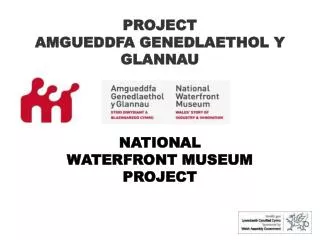 NATIONAL WATERFRONT MUSEUM PROJECT