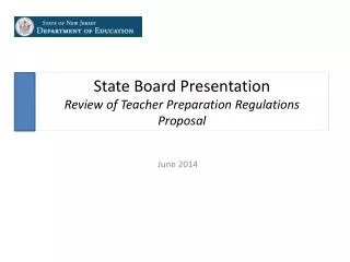 State Board Presentation Review of Teacher Preparation Regulations Proposal