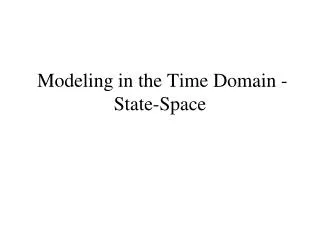 Modeling in the Time Domain - State-Space