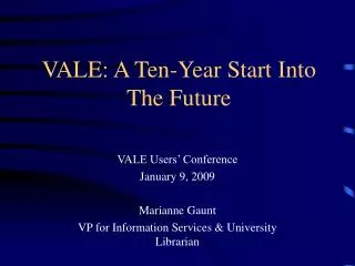 VALE: A Ten-Year Start Into The Future