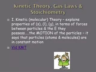 Kinetic Theory, Gas Laws &amp; Stoichiometry