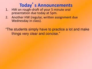 HW on rough-draft of your 5 minute oral presentation due today at 5pm.