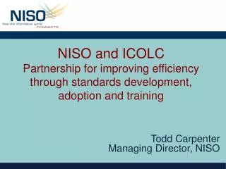 Todd Carpenter Managing Director, NISO