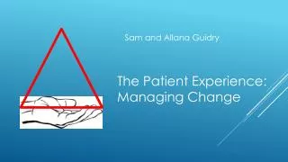 The Patient Experience: Managing Change