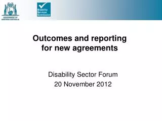 Outcomes and reporting for new agreements