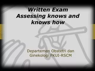 Written Exam Assessing knows and knows how