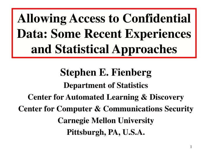 allowing access to confidential data some recent experiences and statistical approaches