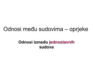 odnosi me u sudovima oprjeke