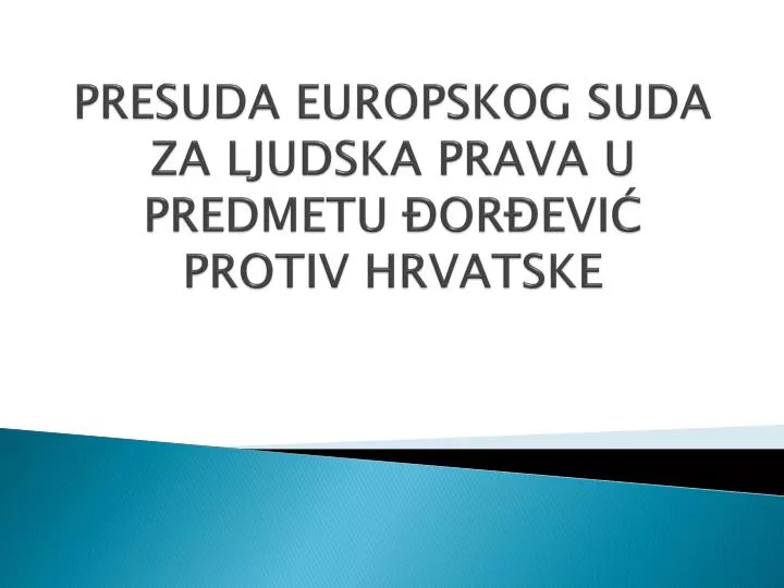 presuda europskog suda za ljudska prava u predmetu or evi protiv hrvatske