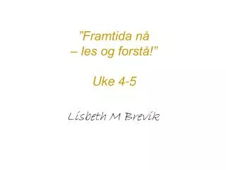 framtida n les og forst uke 4 5