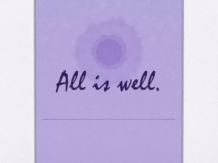 all is well