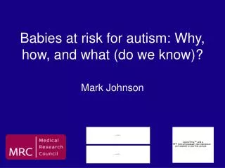 Babies at risk for autism: Why, how, and what (do we know)?