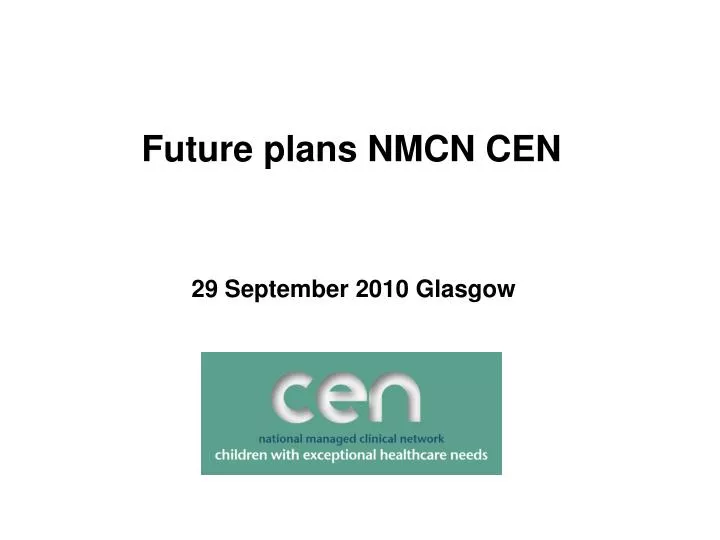 future plans nmcn cen