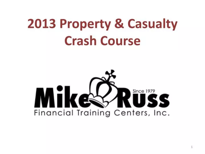 2013 property casualty crash course