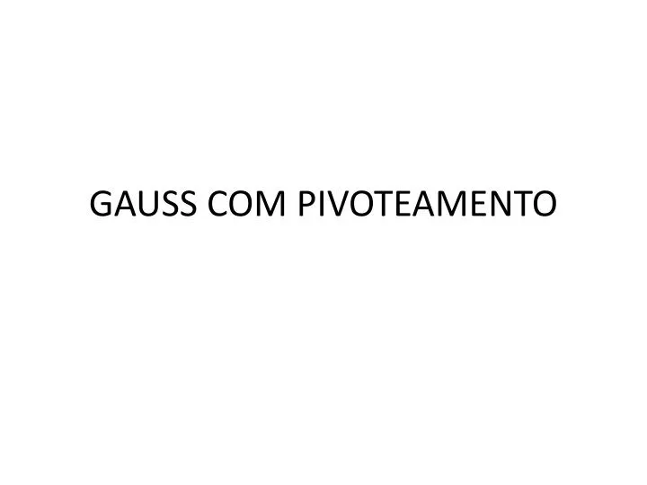 gauss com pivoteamento