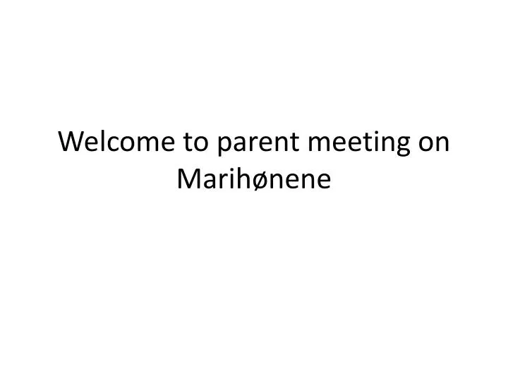 welcome to parent meeting on marih nene