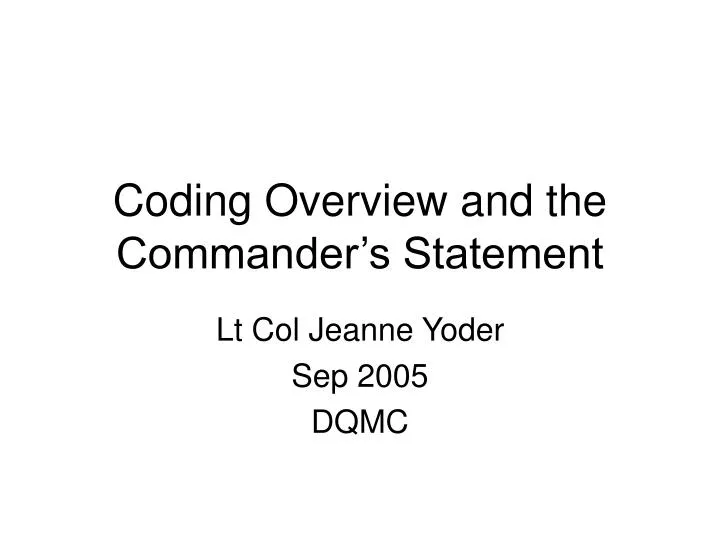 coding overview and the commander s statement