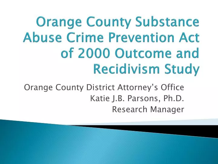 orange county substance abuse crime prevention act of 2000 outcome and recidivism study