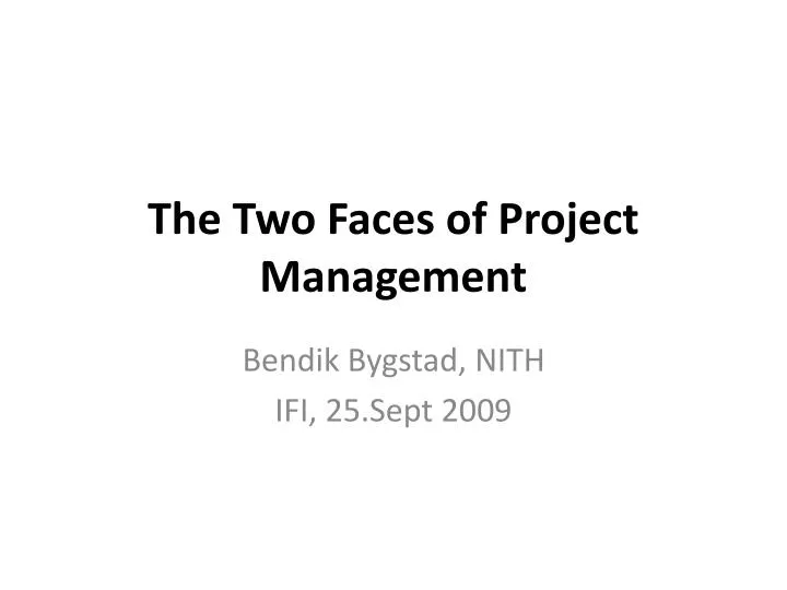 the two faces of project management