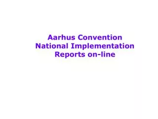 Aarhus Convention National Implementation Reports on-line