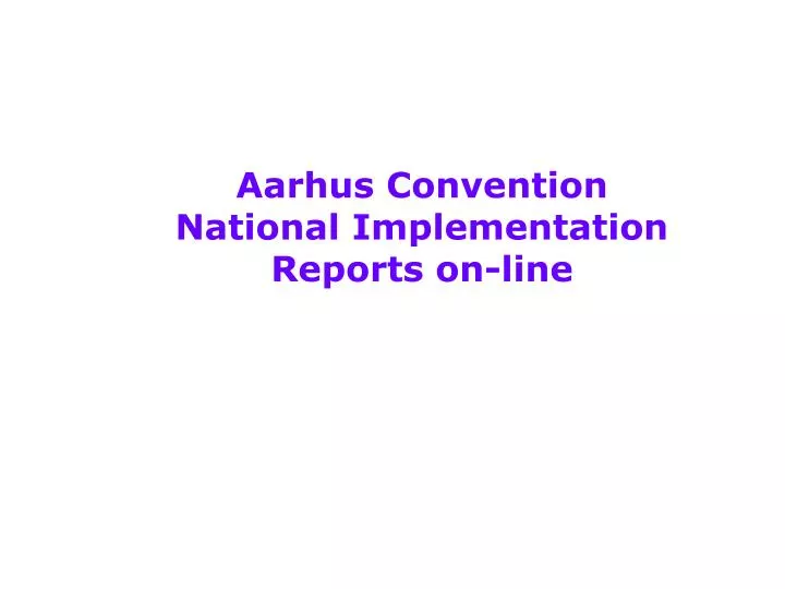 aarhus convention national implementation reports on line