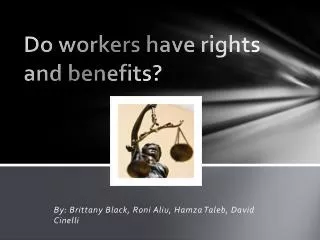 Do workers have rights and benefits?