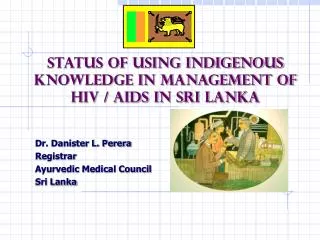 Status of Using Indigenous Knowledge in Management of HIV / AIDS in Sri Lanka