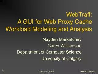 WebTraff: A GUI for Web Proxy Cache Workload Modeling and Analysis