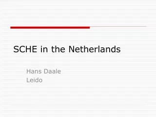 SCHE in the Netherlands