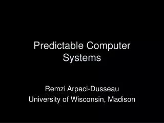 Predictable Computer Systems