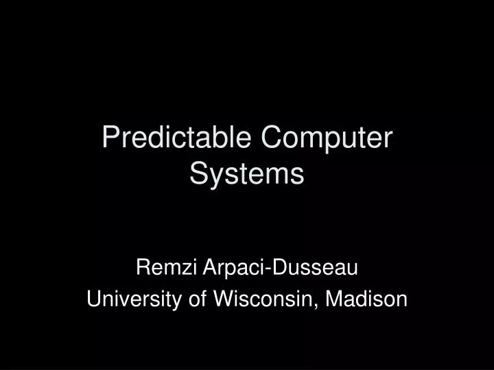 predictable computer systems