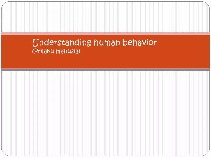 understanding human behavior prilaku manusia