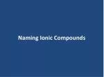 Naming Ionic Compounds - slide 1