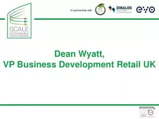 Dean Wyatt, VP Business Development Retail UK