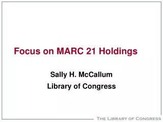 Focus on MARC 21 Holdings