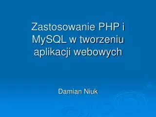 zastosowanie php i mysql w tworzeniu aplikacji webowych