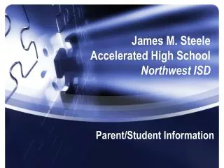 James M. Steele Accelerated High School Northwest ISD