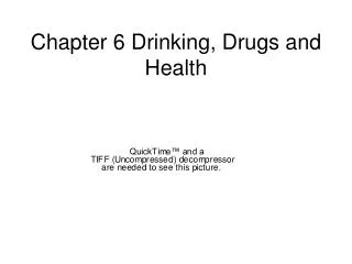Chapter 6 Drinking, Drugs and Health
