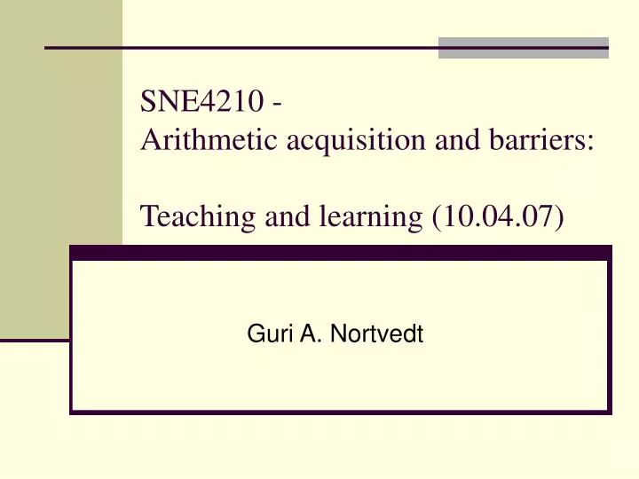 sne4210 arithmetic acquisition and barriers teaching and learning 10 04 07