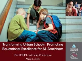 Transforming Urban Schools: Promoting Educational Excellence for All Americans