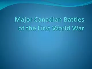Major Canadian Battles of the First World War