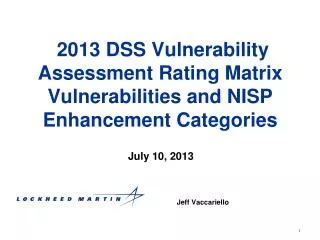 2013 DSS Vulnerability Assessment Rating Matrix Vulnerabilities and NISP Enhancement Categories