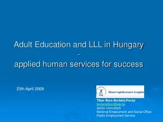 Adult Education and LLL in Hungary - applied human services for success