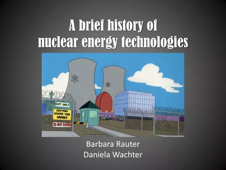 a brief history of nuclear energy technologies