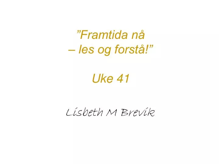 framtida n les og forst uke 41