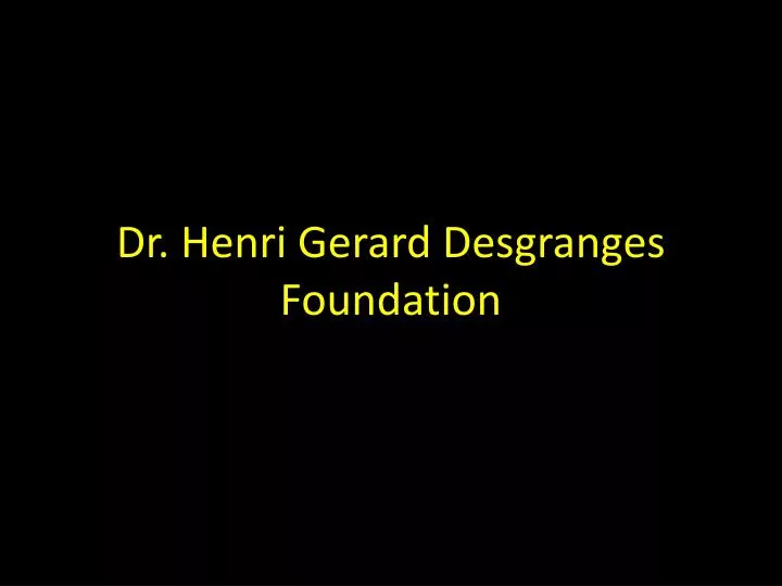 dr henri gerard desgranges foundation