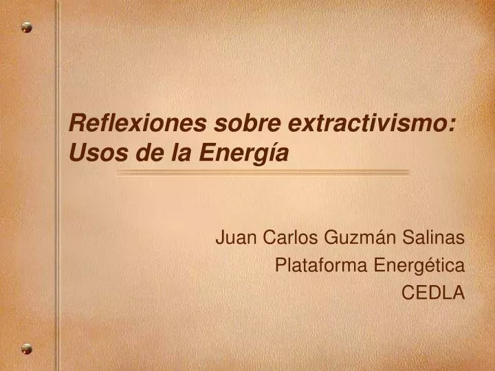reflexiones sobre extractivismo usos de la energ a