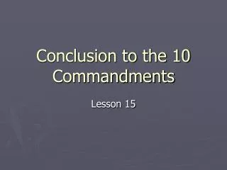 Conclusion to the 10 Commandments