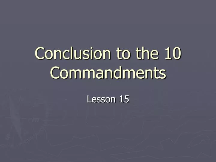 conclusion to the 10 commandments